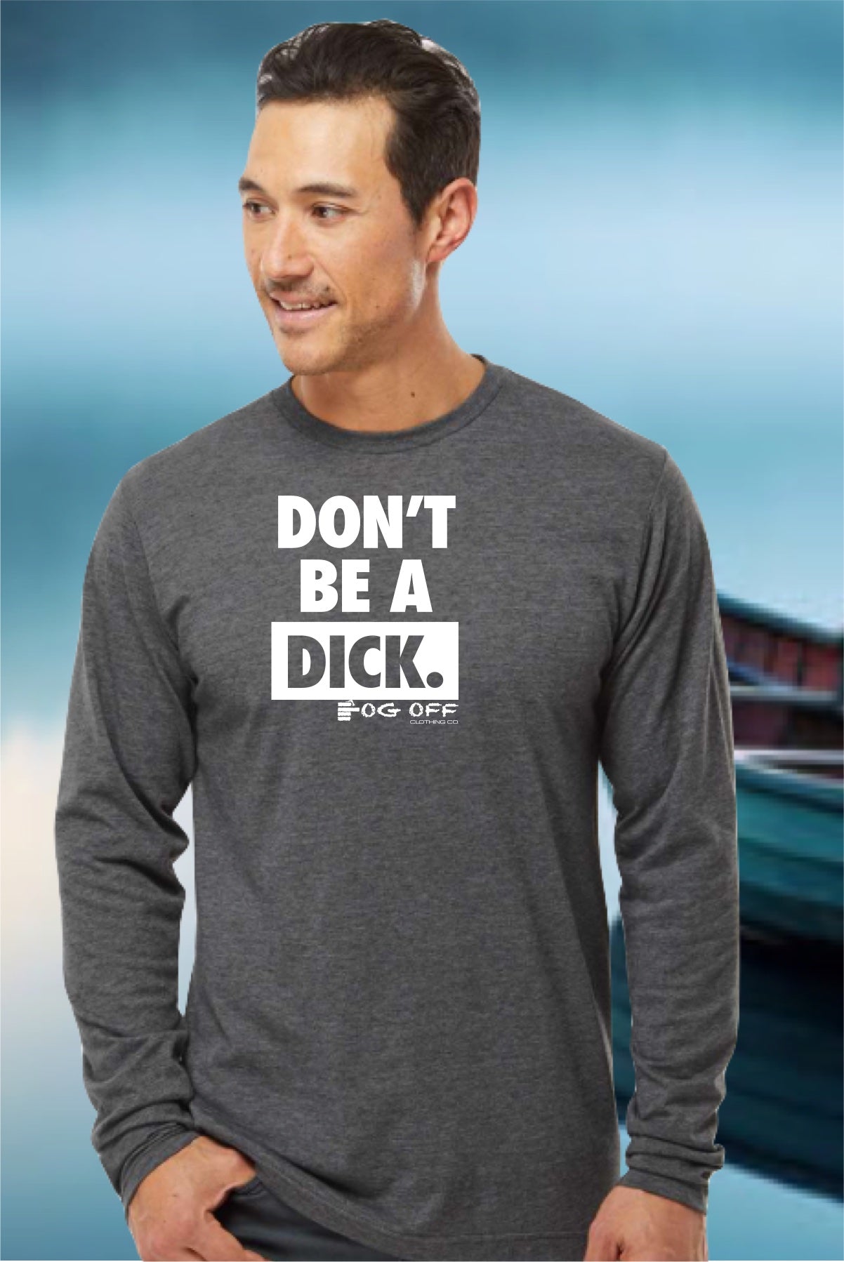 MENS DON'T BE A DICK LONG SLEEVE T