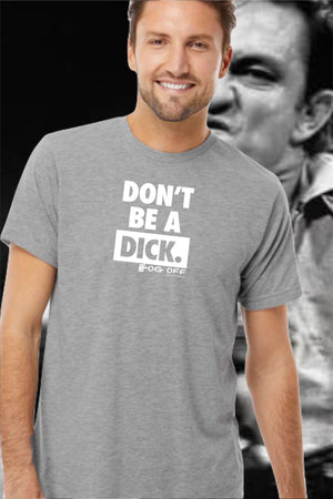 NEW DON'T BE A DICK LOGO MENS T