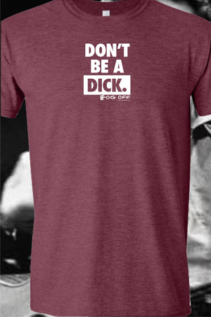 NEW DON'T BE A DICK LOGO MENS T