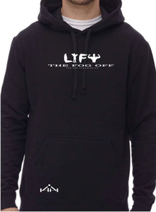 LIFT THE FOG OFF HOODIE